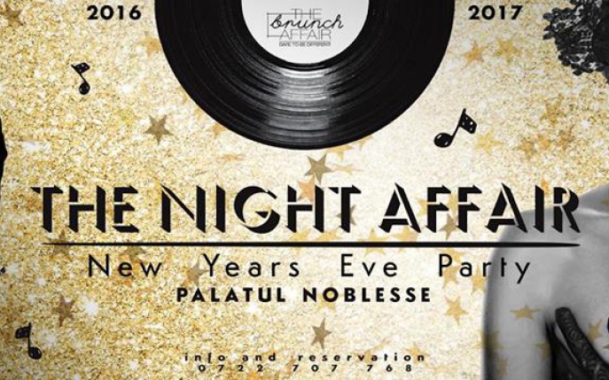 Sărbătoreşte Anul Nou la The Night Affair by The Brunch Affair, petrecerea numărul unu a sfârşitului de an!