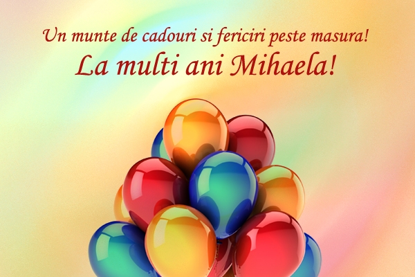 Felicitare la multi ani Mihaela