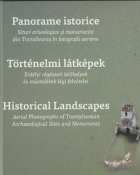 Panorame istorice. Situri arheologice si monumente din Transilvania