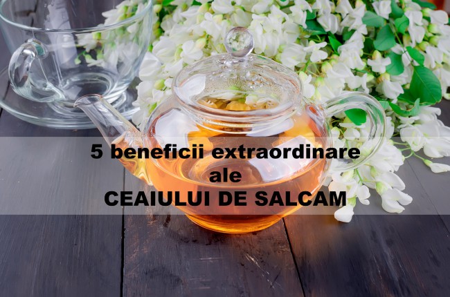 Beneficiile ceaiului de salcam