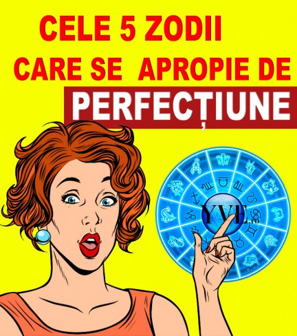 zodii perfecte