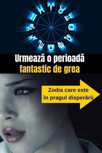 perioada grea zodii