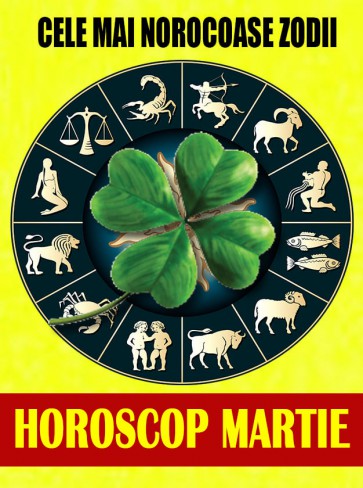 cele mai norocoase zodii din martie