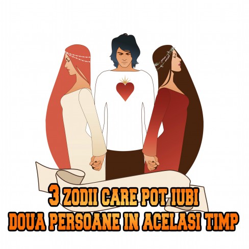 zodiile care pot iubi doua persoane in acelasi timp