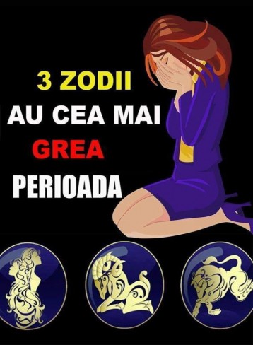 zodii care au cea mai grea perioada