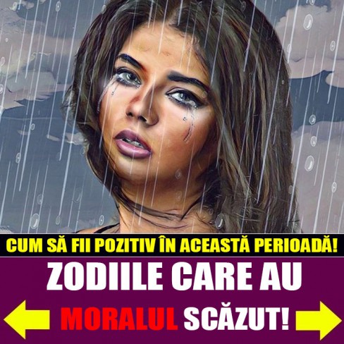 zodii cu moralul la pamant