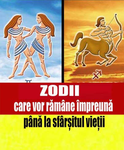 zodiile care vor ramane impreuna