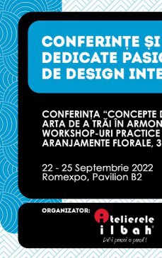 Atelierele ILBAH și Romexpo te invită la BIFE-SIM 2022! Conferințe și Workshop-uri gratuite dedicate pasionaților de design interior