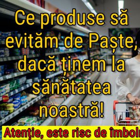 Avertisment important ANPC pentru cumpărăturile de Paște: ce să nu cumpere românii, dacă țin la sănătatea lor