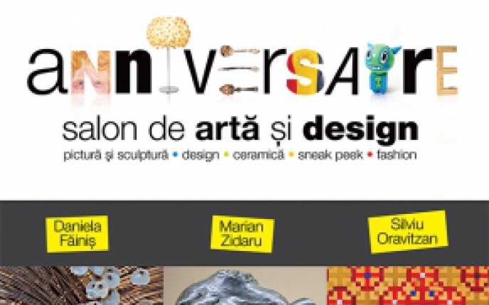 Anniversaire - primul salon de arta si design din Bucuresti! 