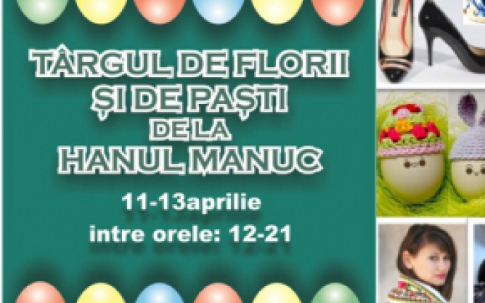 Targul de Florii si de Pasti de la Hanul Manuc