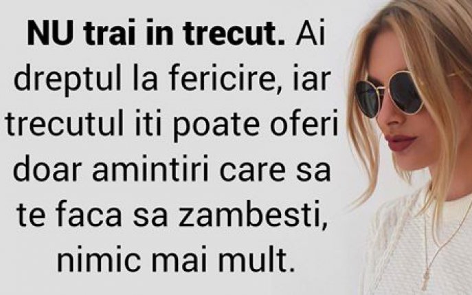 Ai dreptul la fericire! Uite 8 lucruri pe care NU trebuie sa le mai faci!