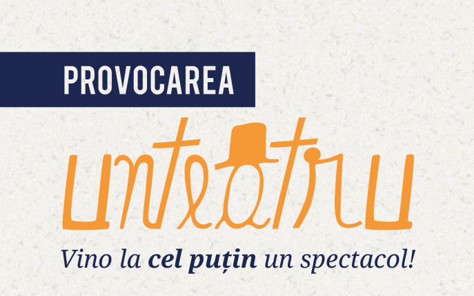 #provocarea UNTEATRU: vino la cel puțin un spectacol de teatru