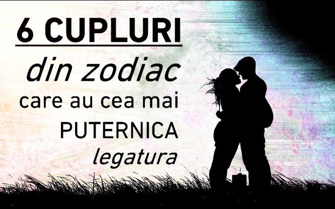 6 cupluri din zodiac care au cea mai puternică legătură