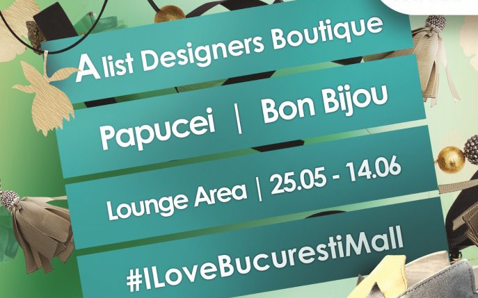 Stil îndrăzneț și rafinat – brandurile Papucei și Bon Bijou la Designers Boutique din București Mall
