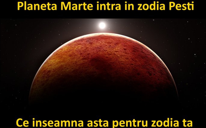 Planeta Marte intră în zodia Pești. Ce înseamnă asta pentru zodia ta