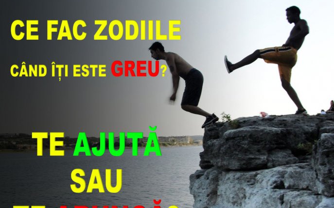 Ce fac zodiile când îți este greu? Te ajută sau te aruncă?