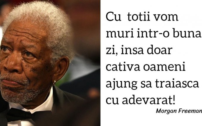 Mesajul lui Morgan Freeman care îți va schimba total perspectiva asupra vieții: "Cu toții vom muri într-o bună zi..."