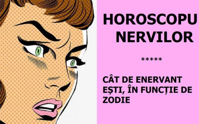 Horoscopul nervilor: Cat de repede te enervezi in functie de zodie