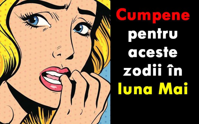 HOROSCOP: Cumpene pentru aceste zodii în luna Mai