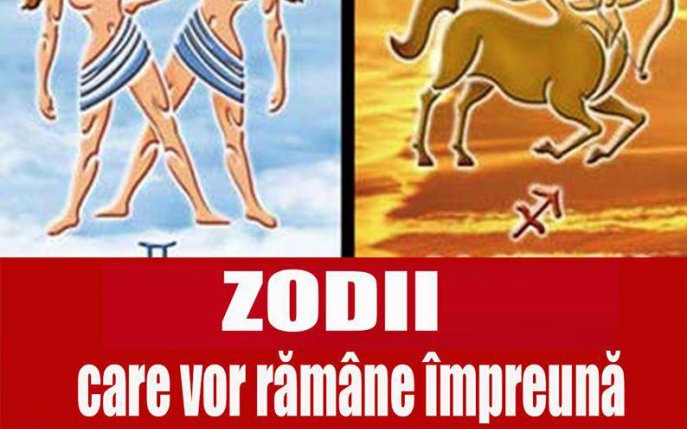 Zodiile care vor rămâne împreună până la sfârşitul zilei