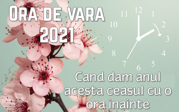 Ora de vară 2021: când dăm anul acesta ceasul cu o oră înainte