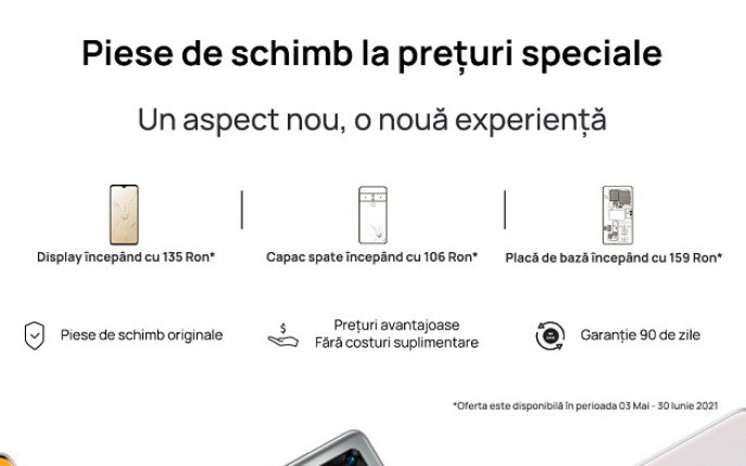 Noua campanie Huawei „Piese de schimb la prețuri speciale” permite repararea telefonului sau a tabletei la un cost redus