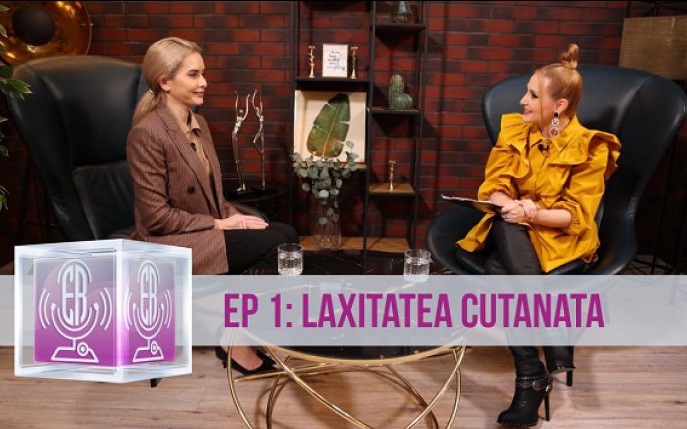 Laxitatea cutanată și cum o putem trata – Esthetic Review cu Alina Sorescu