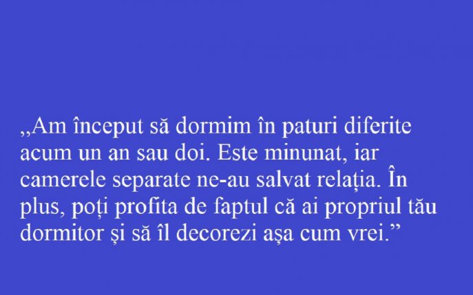 Am decis să dormim separat și asta ne-a salvat relația. Totul este mai bine ca oricând între noi