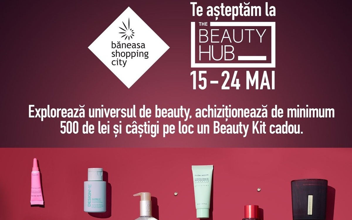 The Beauty Hub by Băneasa Shopping City revine cu o nouă ediție dedicată universului premium de beauty