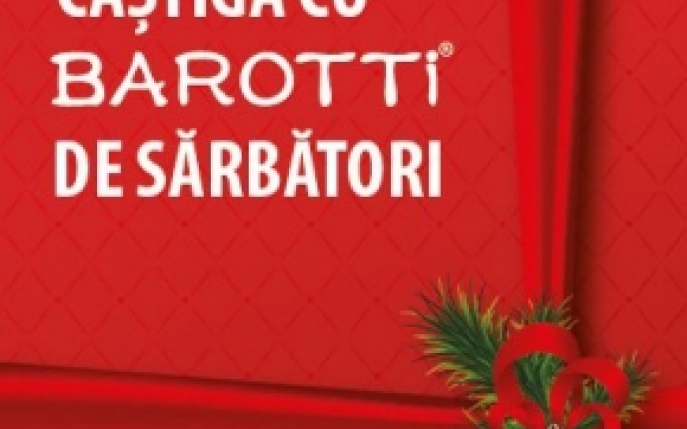 Castiga cu BAROTTI de Sarbatori! 