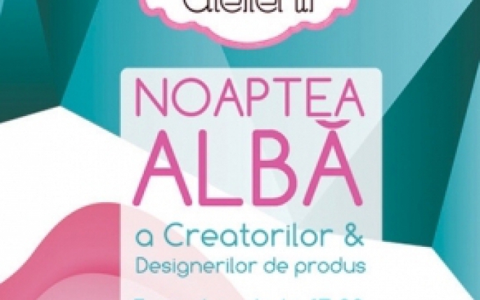 2 ani de Revista Atelierul: Noaptea alba a creatorilor si designerilor de produs