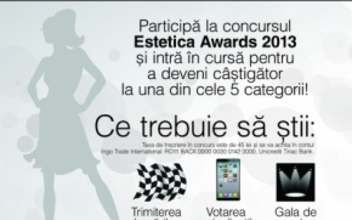 Au inceput inscrierile la ESTETICA AWARDS 2013! 