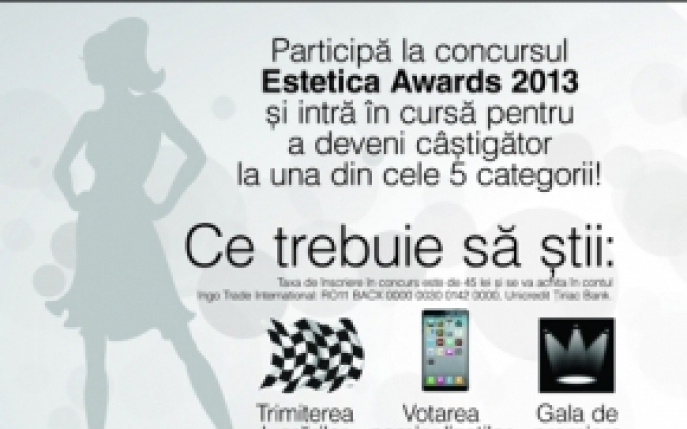 Au inceput inscrierile la ESTETICA AWARDS 2013!