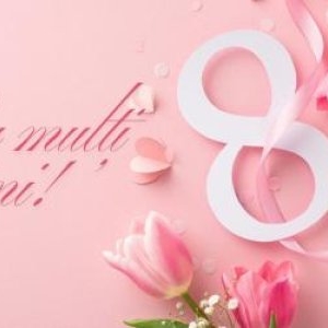 Mesaje și felicitări de 8 martie. Urări și SMS-uri speciale pentru mame, iubite și soții