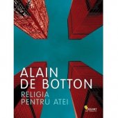 Alain de Botton - Religia pentru atei