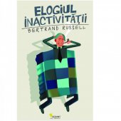 Bertrand Russell - Elogiul inactivitatii