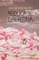 Jean-Baptiste Del Amo - O educatie libertina