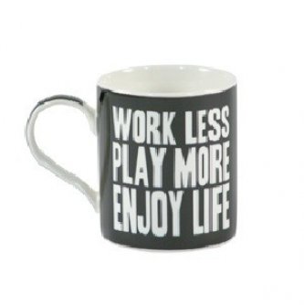 Cana portelan - Work Less Play More Enjoy Life Mug