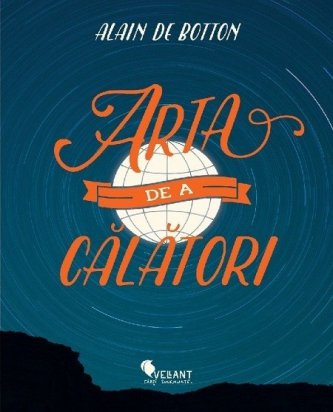 Alain de Botton - Arta de a calatori