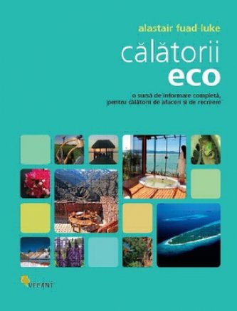 Alastair Fuad-Luke - Calatorii eco