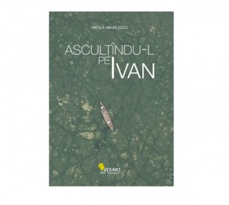 Vintila Mihailescu - Ascultindu-l pe Ivan