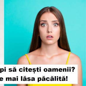 Cât de bine te pricepi să citești oamenii? Fă quiz-ul și nu te mai lăsa păcălită!